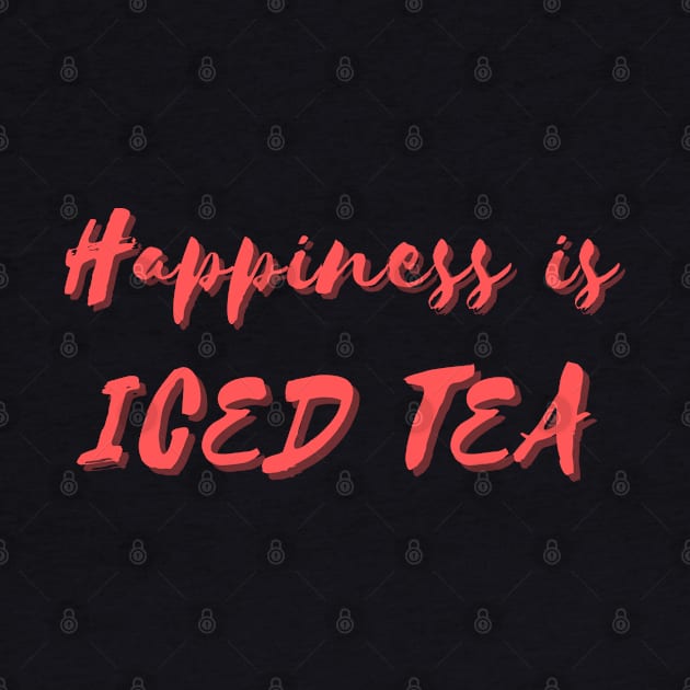 Happiness is Iced Tea by Eat Sleep Repeat